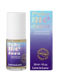 Стимулирующий гель для пениса Pulse Me Down - 30 мл. - Love to Love - купить с доставкой в Барнауле