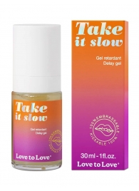 Пролонгирующий гель для мужчин Take It Slow - 30 мл. - Love to Love - купить с доставкой в Барнауле